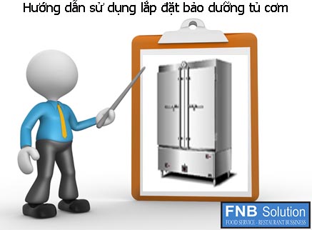 Hướng dẫn sử dụng lắp đặt bảo dưỡng tủ cơm